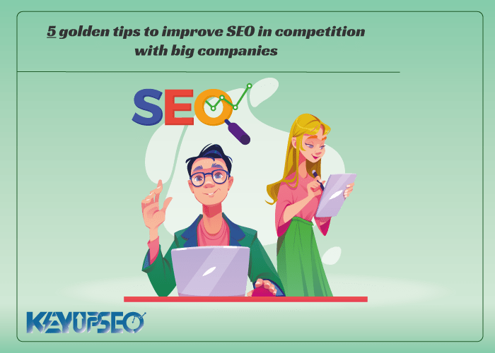 Key tips to improve SEO to compete with big companies